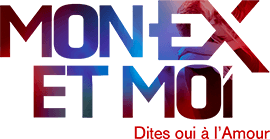 Mon Ex et Moi — Dites oui à l'Amour